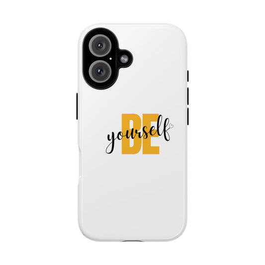 Be Yourself Phone Case, Inspirational Phone Cover, Tough Phone Cases, Motivational Gifts, Trendy Tech Accessories, Unique Phone Protector